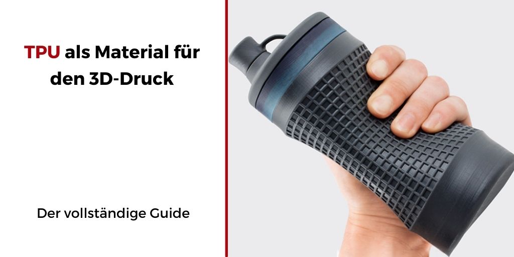 TPU als Material für den 3D-Druck - 3Dnatives