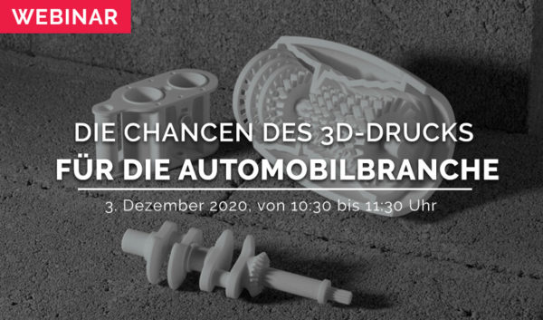 Webinar: Die Chancen des 3D-Drucks für die Automobilbranche