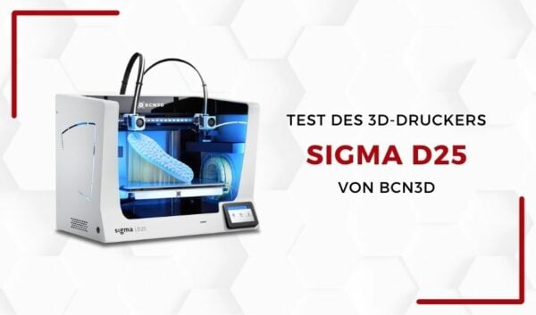 3Dnatives Labor: Test des 3D Sigma D25 von BCN3D