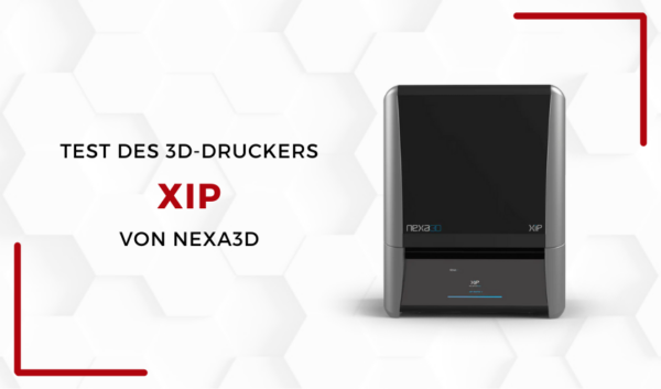 3Dnatives Labor: Test des XiP 3D-Druckers von Nexa3D
