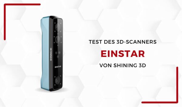 3Dnatives Labor: Test des Einstar 3D-Scanners von SHINING 3D
