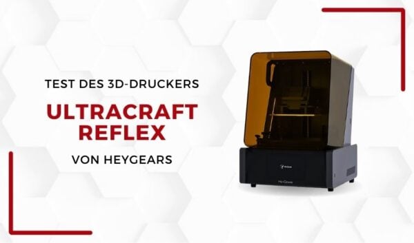 3Dnatives Labor: Test des HeyGears UltraCraft Reflex 3D-Druckers