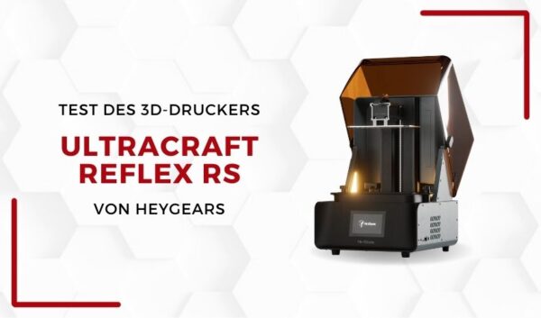 3Dnatives Labor: Test des 3D-Druckers HeyGears UltraCraft Reflex RS
