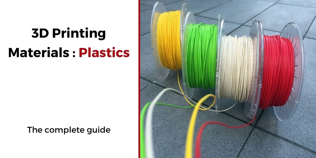 let at håndtere jeg er tørstig Skriv en rapport 3D Printing Materials Guide: Plastics - 3Dnatives