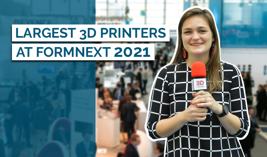 Largest 3D Printers Formnext