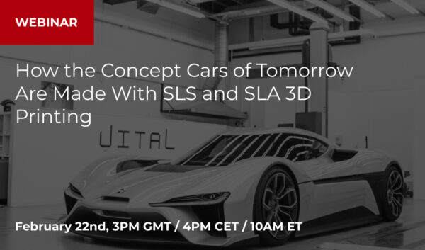 WEBINAR: How the Concept Cars of Tomorrow Are Made With SLS and SLA 3D Printing