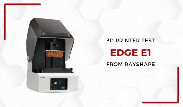 3Dnatives Lab: Testing the Edge E1 3D Printer From RAYSHAPE