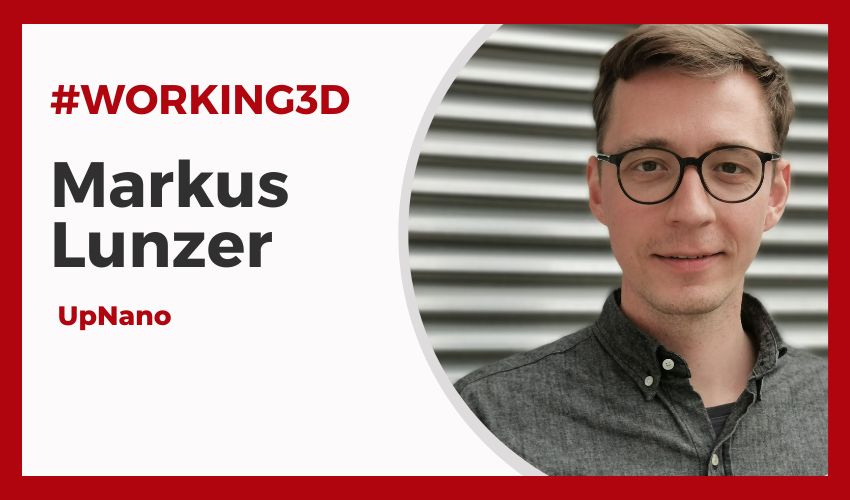 #working3D with Markus Lunzer, Materials Engineer at UpNano