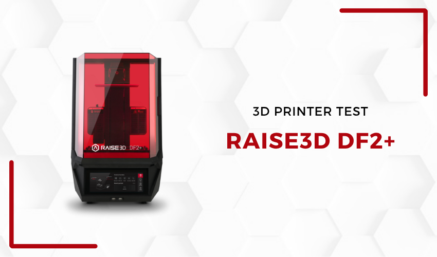 3D Printer Test of the Raise3D DF2+