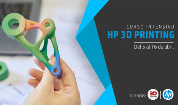Curso Intensivo HP 3D Printing, conviértete en experto en fabricación aditiva