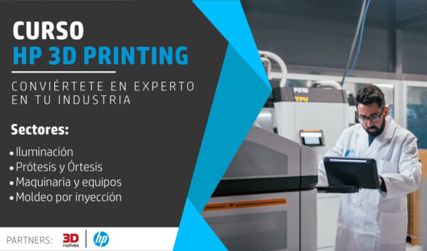 Curso HP 3D Printing, conviértete en un profesional del 3D en tu industria