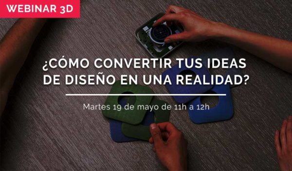 WEBINAR: ¿Cómo convertir ideas de diseño en una realidad?