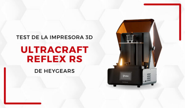 Lab 3Dnatives: Test de la impresora 3D UltraCraft Reflex RS, de HeyGears
