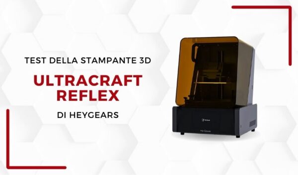 3Dnatives Lab: test e rencesione della stampante 3D HeyGears UltraCraft Reflex