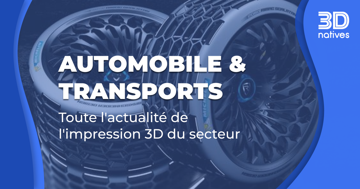 L'impression 3D dans l'automobile et les transports 3Dnatives