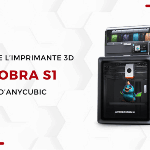 Test de l'Anycubic Kobra S1