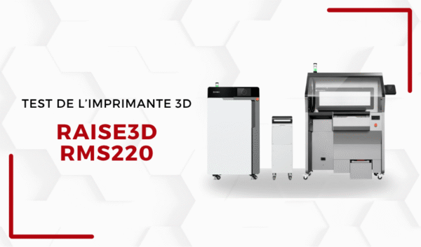 Test de la RAISE3D RMS220 : la première imprimante SLS de RAISE3D